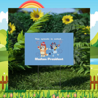 This Episode Is Called.... Madam President Kamala Yard Sign