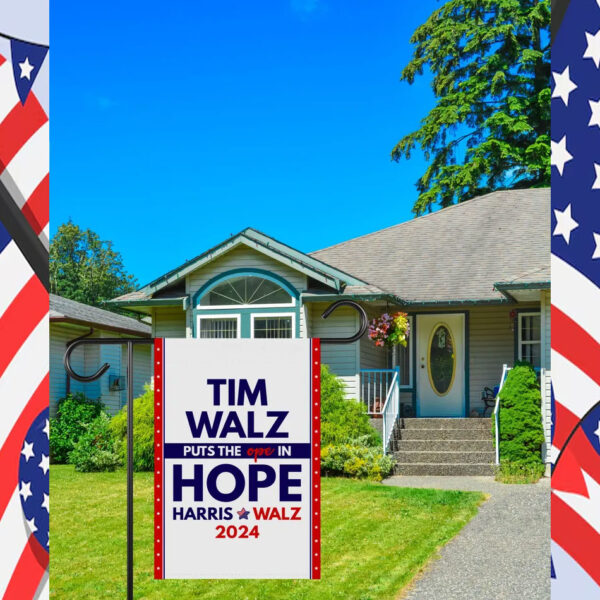Tim Walz Puts The Ope in Hope Harris Walz 2024 Garden Flag