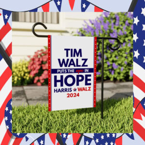 Tim Walz Puts The Ope in Hope Harris Walz 2024 Garden Flag