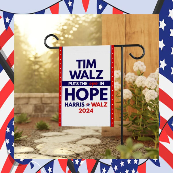 Tim Walz Puts The Ope in Hope Harris Walz 2024 Garden Flag