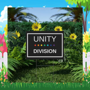 Unity Over Division Yard Sign