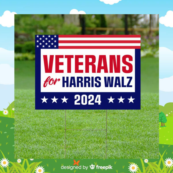 Veteran For Harris Walz 2024 Yard Sign