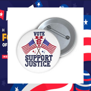 Vote Harris Support Justice Button Pin