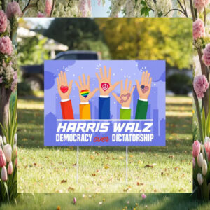 Vote Harris Walz Democracy Over Dictatorship Yard Sign
