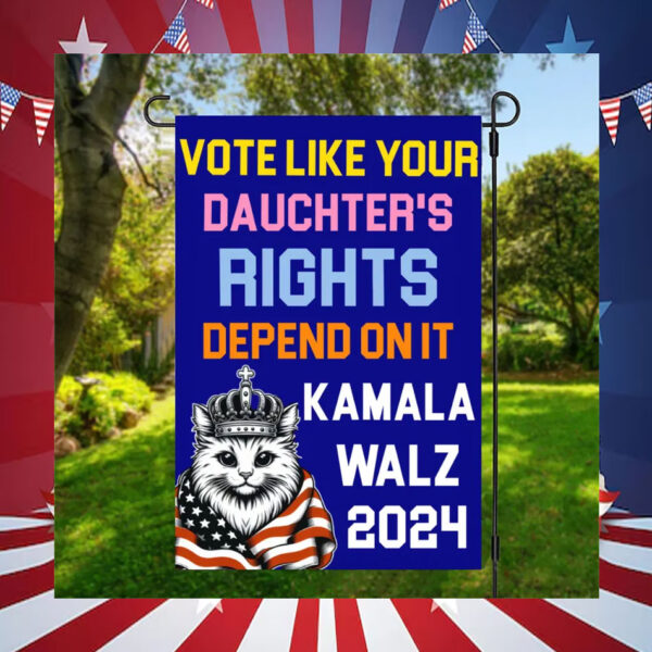 Vote Like Your Dauchter's Rights Depend On It Kamala Walz Flag
