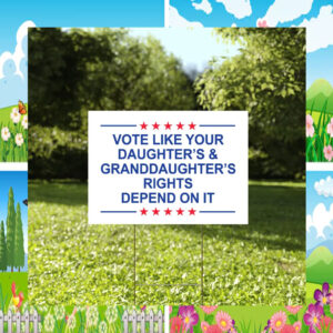 Vote Like Your Daughter's Harris Yard Sign