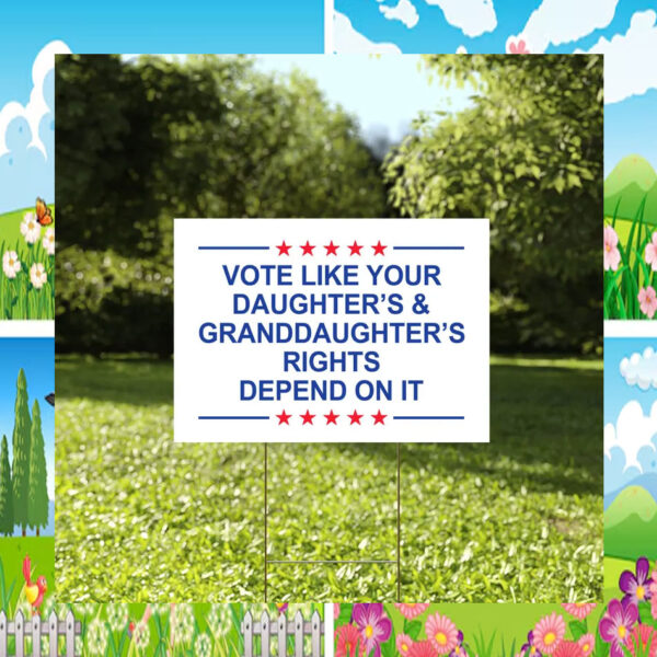 Vote Like Your Daughter's Harris Yard Sign