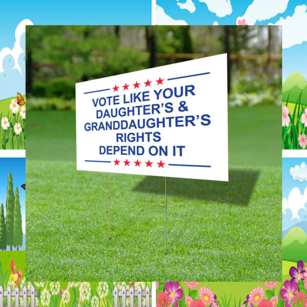 Vote Like Your Daughter's Harris Yard Sign
