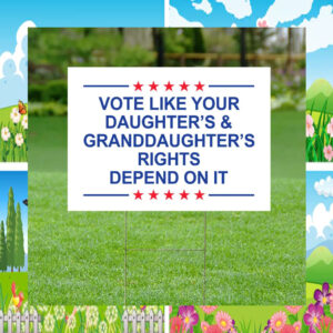 Vote Like Your Daughter's Harris Yard Sign