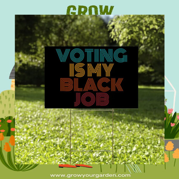 Voting Is My Black Job Kamala Yard Sign