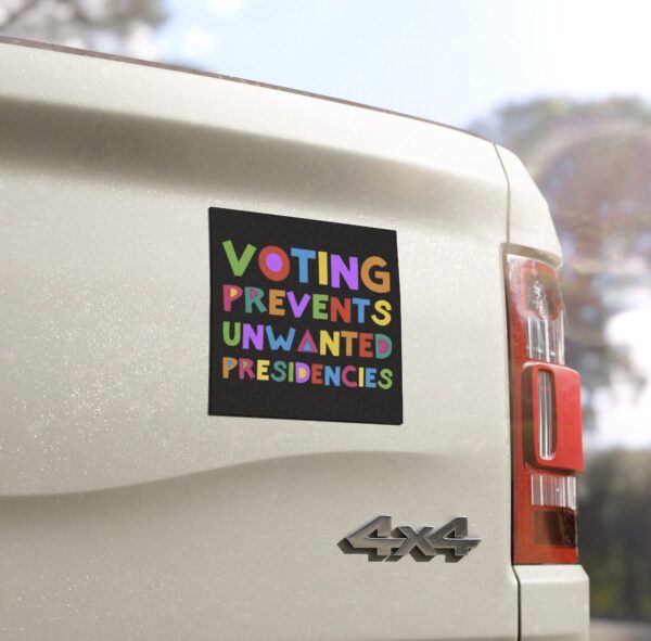 Voting Prevents Unwanted Presidencies Car Magnets