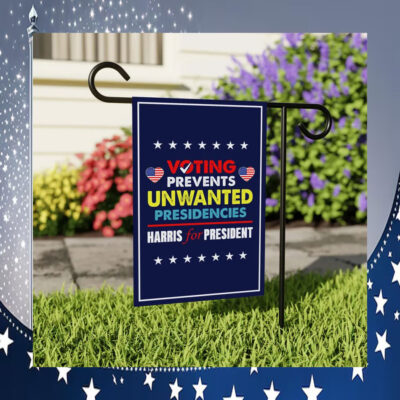 Voting Prevents Unwanted Presidencies Harris For President Flag