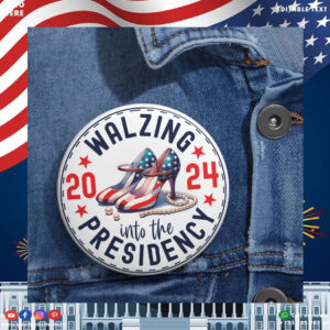 Walzing Into The Presidency Pin Button