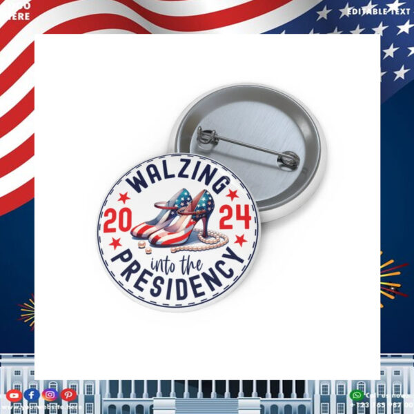 Walzing Into The Presidency Pin Button