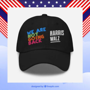 We Are Going Back Harris Walz Hat