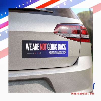 We Are Not Going Back Bumper Sticker Car Magnet
