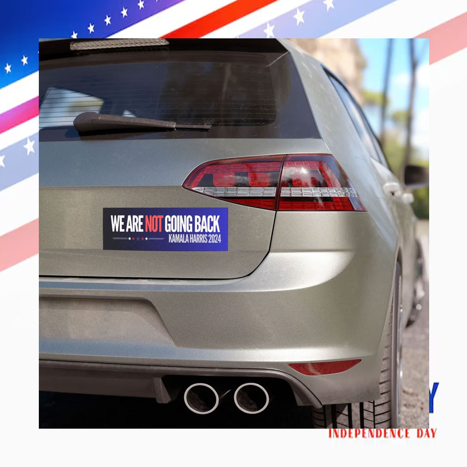 We Are Not Going Back Bumper Sticker Car Magnet