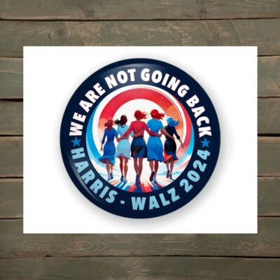 We Are Not Going Back Button