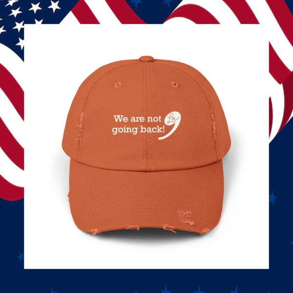 We Are Not Going Back! Comma La Hat