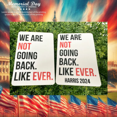 We Are Not Going Back Ever Harris Sticker