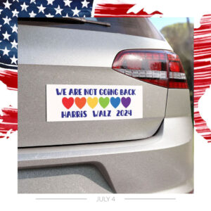 We Are Not Going Back, Harris Walz 2024 Car Magnet