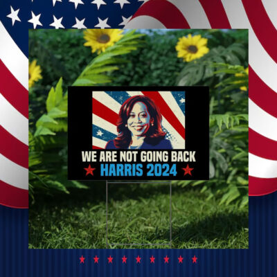 We Are Not Going Back, Kamala Harris Sign