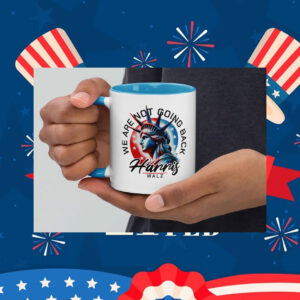 We Are Not Going Back, Kamala for President, Harris and Walz 2024 Mug