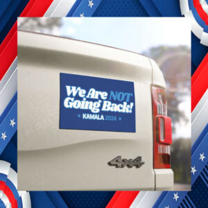 We Are Not Going Back Magnet Magnetic Bumper Sticker