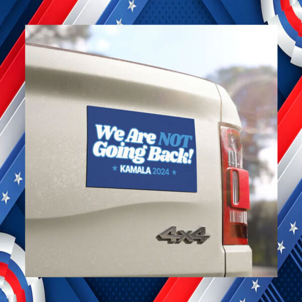 We Are Not Going Back Magnet Magnetic Bumper Sticker