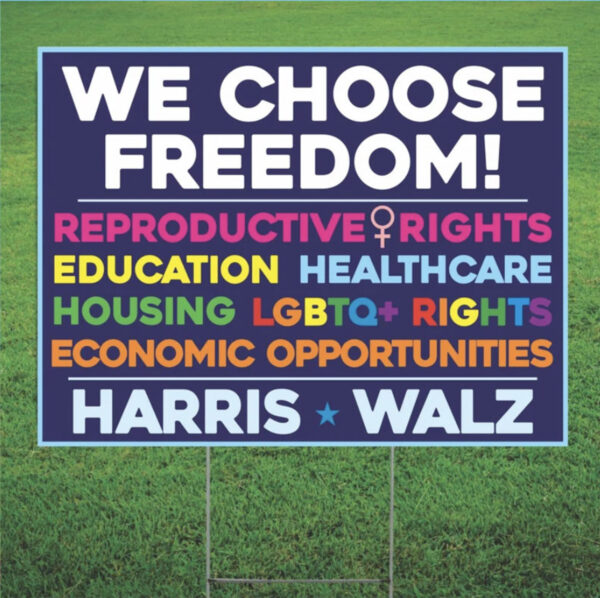 We Choose Freedom - Kamala Harris for President Yard Sign
