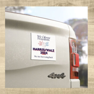 We Choose Freedom We Are Not Going Back Kamala Harris Walz 2024 President Election Car Magnet