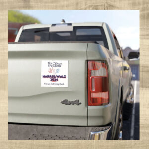 We Choose Freedom We Are Not Going Back Kamala Harris Walz 2024 President Election Car Magnet