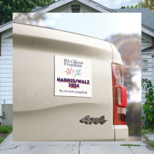 We Choose Freedom We Are Not Going Back Kamala Harris Walz 2024 President Election Car Magnets