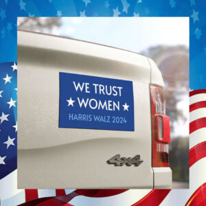 We Trust Women Kamala Harris 2024 Car Magnet