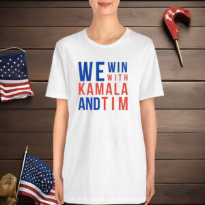 We Win With Kamala and Tim Shirt