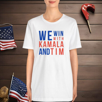 We Win With Kamala and Tim Shirt