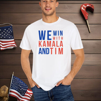 We Win With Kamala and Tim Shirt