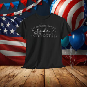 Wear Your Shoes Ladies, First Woman Vice President Kamala Harris Shirt