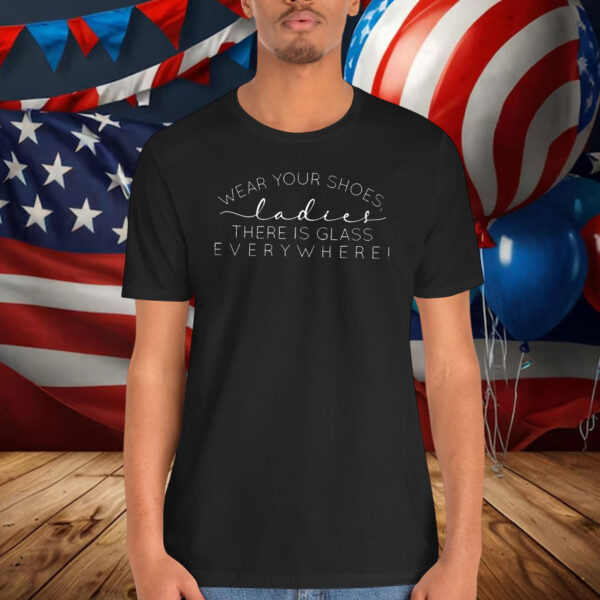 Wear Your Shoes Ladies, First Woman Vice President Kamala Harris Shirt