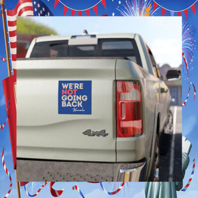 We're Not Going Back Kamala Harris Car Magnets
