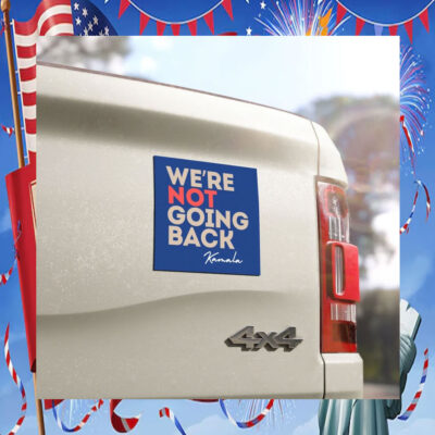 We're Not Going Back Kamala Harris Car Magnets