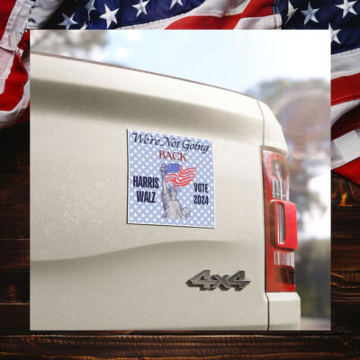We're Not Going Back Kamala Harris Walz Vote 2024 President Election Car Magnets