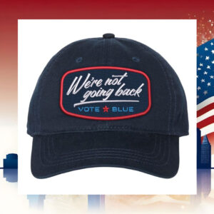 We're Not Going Back Vote Blue Hat