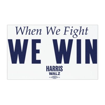 When We Fight We Win Harris Walz Car Magnets