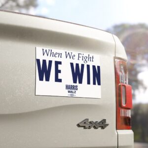 When We Fight We Win Harris Walz Car Magnets
