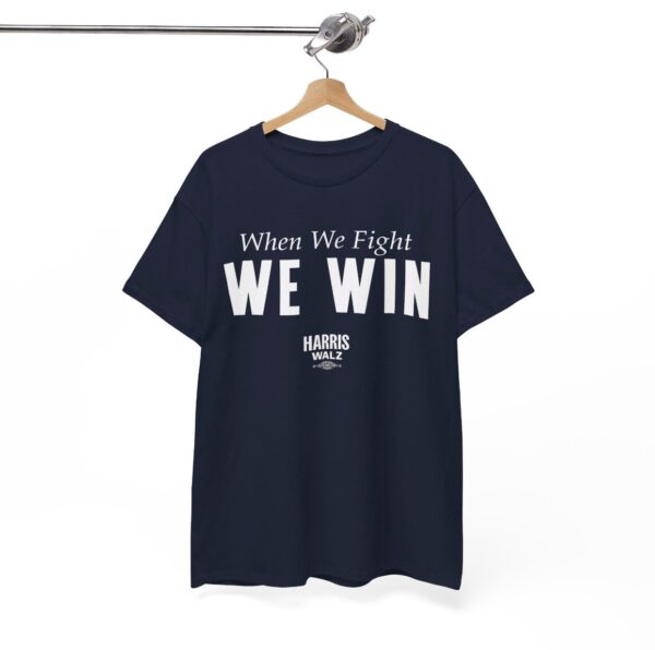 When We Fight We Win Harris Walz Shirt