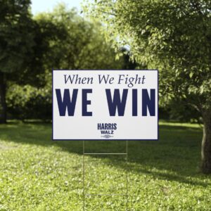 When We Fight We Win Harris Walz Yard Sign