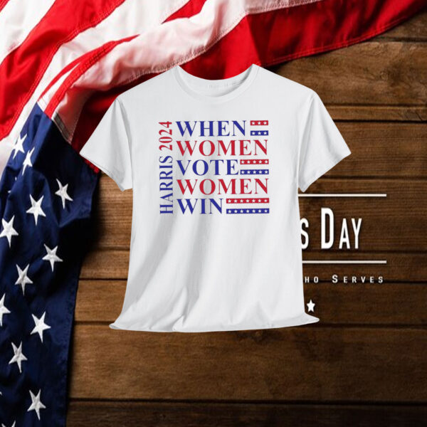 When Woman Vote Women Win Shirt, Kamala Harris 2024 Shirt