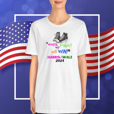 When we fight we win, Kamala Harris, Kamala, Kamala 2024 T-Shirt