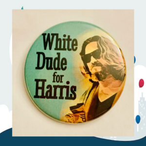 White Dude for Harris Button